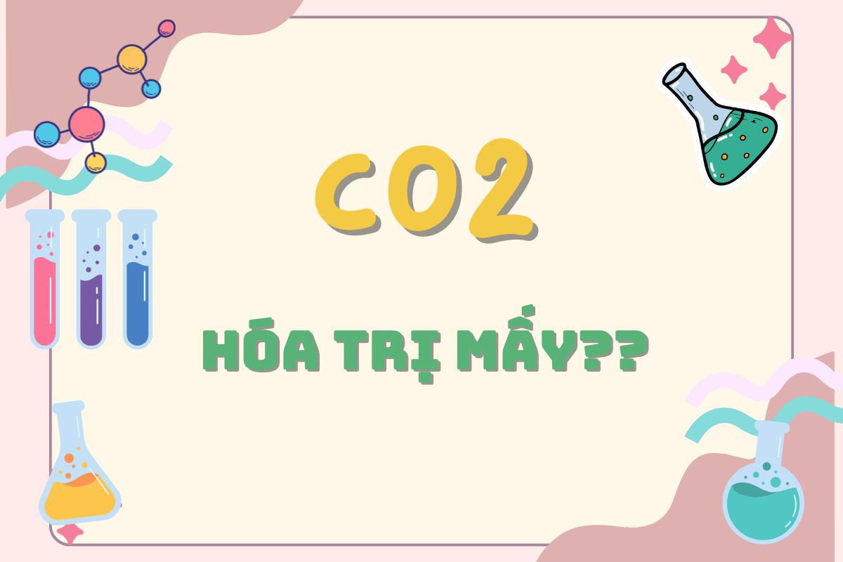 CO2 hóa trị mấy? Ứng dụng của carbon dioxide